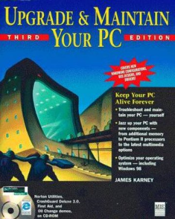 Upgrade & Maintain Your PC by James Karney