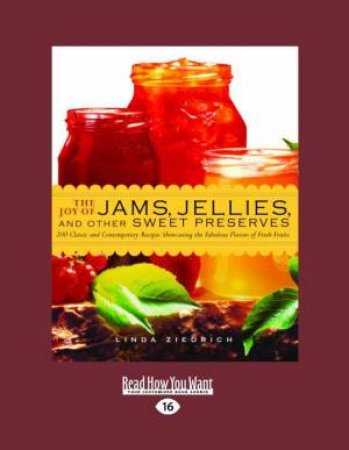 The Joy of Jams, Jellies, & Other Sweet Preserves by Linda Ziedrich