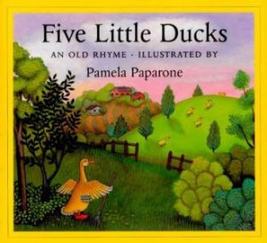 Five Little Ducks by PAPARONE PAM