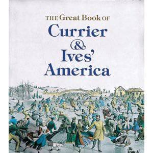 The Great Book Of Currier And Ives' America: Tiny Folios by Walton Rawls