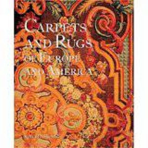 Carpets & Rugs of Europe & America by SHERRILL SARAH B