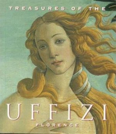 Treasures Of The Uffizi: Florence by Caterina Caneva