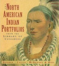 North American Indian Portfolios Bodmer Catlin Mckenney  Hall