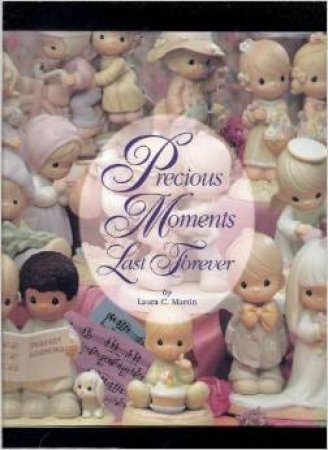 Precious Moments Last Forever by Laura Martin