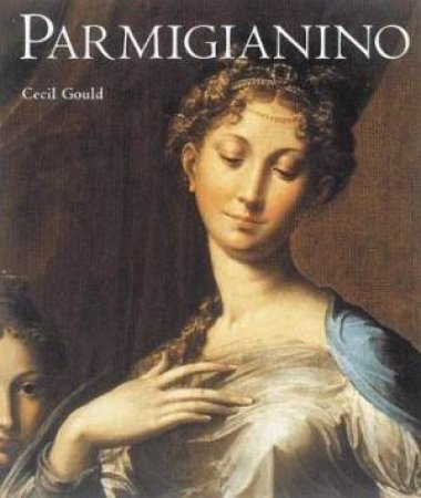 Parmigianino by Cecil Gould