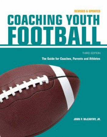 Coaching Youth Football by JOHN P MCCARTHY JR