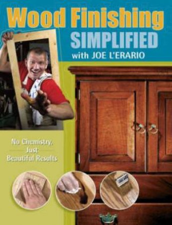 Wood Finishing Simplified by JOE L'ERARIO