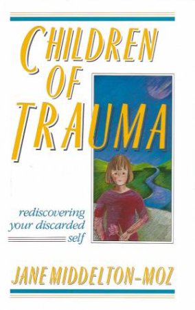 Children of Trauma by Jane Middelton-Moz