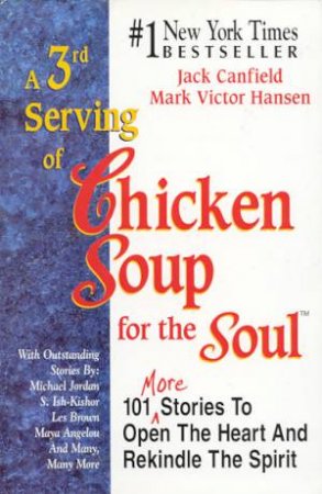 A 3rd Helping Chicken Soup For The Soul by Jack Canfield & Mark Victor Hansen