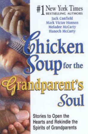 Chicken Soup For The Grandparent's Soul by Various