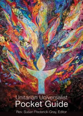 Unitarian Universalist Pocket Guide (6th Ed) by Rev. Susan Frederick-Gray