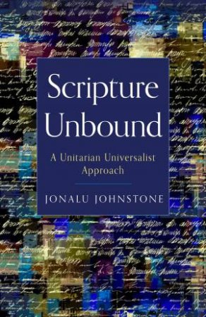 Scripture Unbound by Jonalu Johnstone