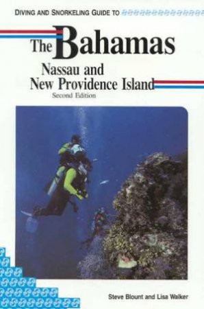 Lonely Planet Diving and Snorkeling: The Bahamas Nassau and New Providence Island, 2nd Ed by Various