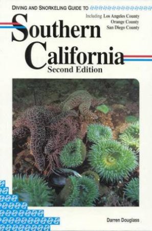 Lonely Planet Diving and Snorkeling: Southern California, 2nd Ed by Various