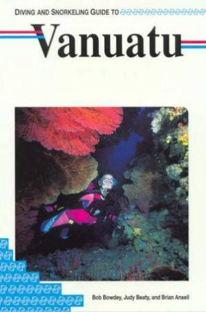 Lonely Planet Diving and Snorkeling: Vanuatu, 1st Ed by Various