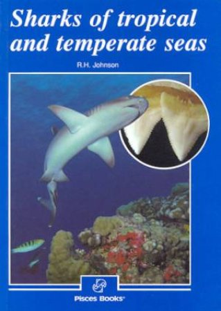 Sharks Of Tropical And Temperate Seas by R H Johnson