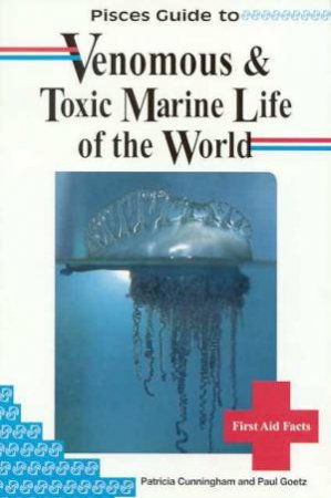 Lonely Planet Venemous And Toxic Marine Life Of The World by Various