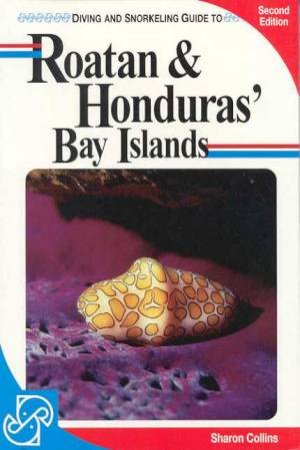 Lonely Planet Diving and Snorkeling: Roatan and Honduras' Bay Islands, 2nd Ed by Various