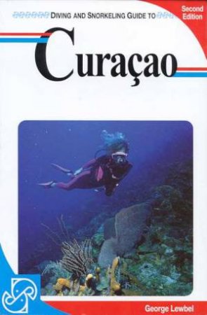 Lonely Planet Diving and Snorkeling: Curacao, 1st Ed by Various