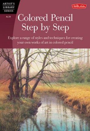 Colored Pencil Step By Step by Pat Averill, Sylvester Hickmon & Debra Kaufman Ya