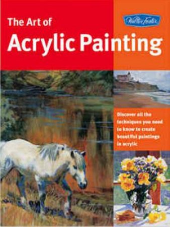 Art of Acrylic Painting by Various