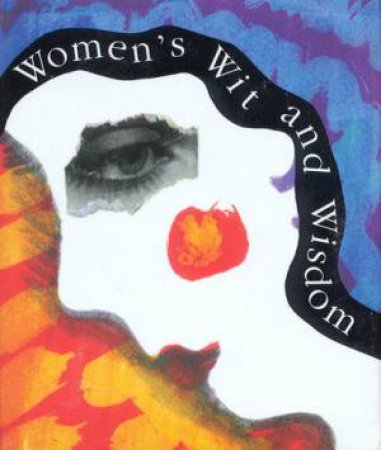 Women's Wit And Wisdom by Various