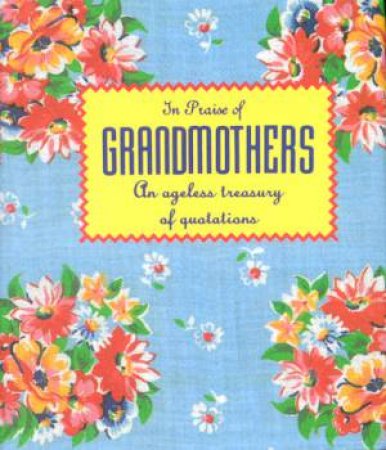 In Praise Of Grandmothers by Various