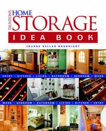 Taunton's Home Storage Idea Book by Joanne Kellar Bouknight