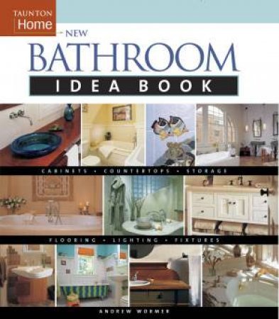 New Bathroom Idea Book by Andrew Wormer