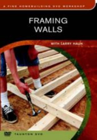 Framing Walls: with Larry Haun by LARRY HAUN