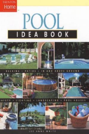 Pool Idea Book by Lee Anne White