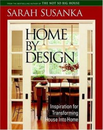 Home By Design by Sarah Susanka