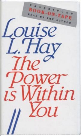 The Power Is Within You by Louise L Hay