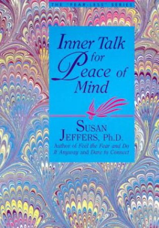 Inner Talk For Peace Of Mind by Dr Susan Jeffers