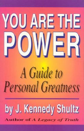 You Are The Power by J Kennedy-Schultz