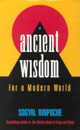 Ancient Wisdom For A Modern World - Cassette by Sogyal Rinpoche