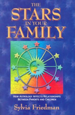 The Stars In Your Family by Sylvia Friedman