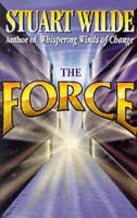 The Force by Stuart Wilde