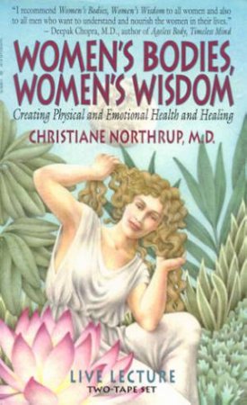 Women's Bodies, Women's Wisdom - Cassette by Christiane Northrup