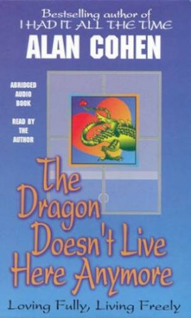 The Dragon Doesn't Live Here Anymore - Cassette by Alan Cohen