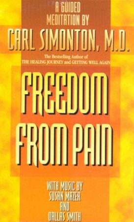 Freedom From Pain - Cassette by Carl Simonton