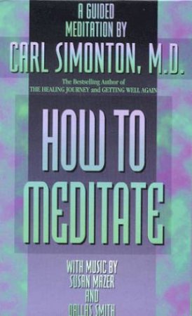 How To Mediate - Cassette by Carl Simonton