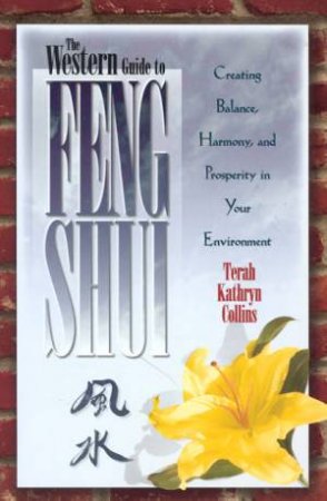 The Western Guide To Feng Shui by Terah Kathryn Collins