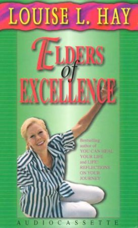 Elders Of Excellence - Cassette by Louise L Hay