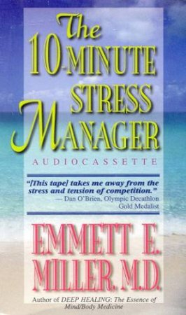 The 10-Minute Stress Manager - Cassette by Emmett E Miller