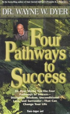 Four Pathways To Success - Cassette by Dr Wayne W Dyer