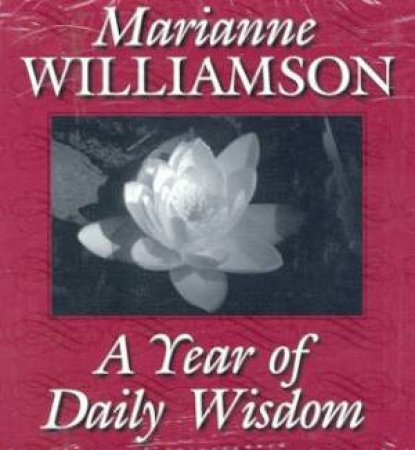 A Year Of Daily Wisdom - Perpetual Calendar by Marianne Williamson