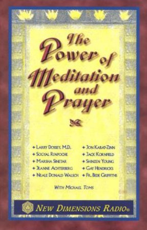 The Power Of Meditation And Prayer by Michael Toms