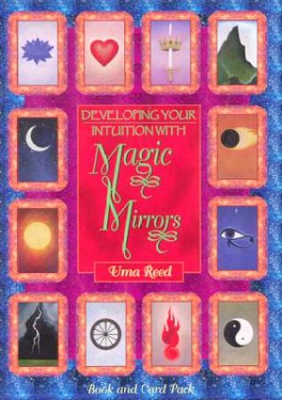 Developing Your Intuition With Magic Mirrors by Uma Reed