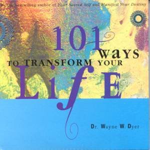 101 Ways To Transform Your Life - CD by Wayne W Dyer